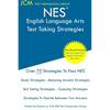 NES English Language Arts - Test Taking Strategies: NES 301 Exam - Free Online Tutoring - New 2020 Edition - The latest strategies to pass your exam. - Paperback