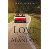 Love with Abandon: When Life Doesn't Make Sense - Paperback