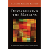 Destabilizing the Margins - Paperback