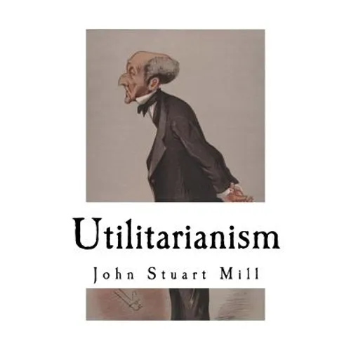 Utilitarianism: John Stuart Mill - Paperback