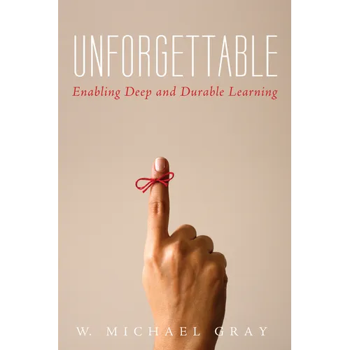 Unforgettable: Enabling Deep and Durable Learning - Paperback