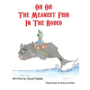 Oh Oh the Meanest Fish in the Rodeo - Hardcover