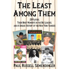 The Least Among Them: 29 Players, Their Brief Moments in the Big Leagues, and a Unique History of the New York Yankees - Paperback