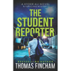The Student Reporter: A Police Procedural Mystery Series of Crime and Suspense - Paperback