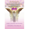 Archangels, Ascended Masters, and Divinities: Guide to Working with Divinities - Paperback