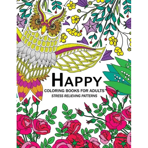 Happy Coloring Books for Adutls: An Adult coloring Books with Animals Flower and Floral - Paperback