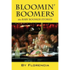 Bloomin' Boomers: Aka Baby Boomer Stories - Paperback