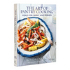 The Art of Pantry Cooking: Meals for Family and Friends - Hardcover