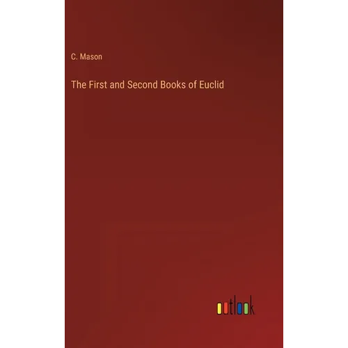 The First and Second Books of Euclid - Hardcover