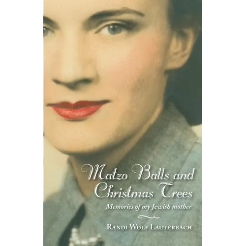 Matzo Balls and Christmas Trees: Memories of My Jewish Mother - Paperback