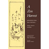 A Zen Harvest: Japanese Folk Zen Sayings (Haiku, Dodoitsu, and Waka) - Paperback