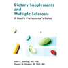 Dietary Supplements and Multiple Sclerosis: A Health Professional's Guide - Paperback