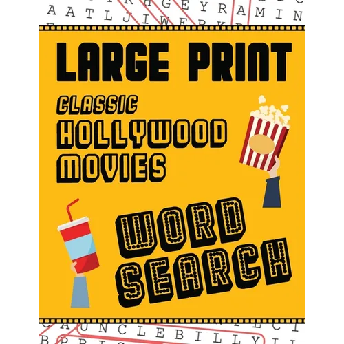 Large Print Classic Hollywood Movies Word Search: With Movie Pictures Extra-Large, For Adults & Seniors Have Fun Solving These Hollywood Film Word Fin - Paperback