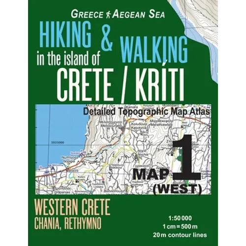 Hiking & Walking in the Island of Crete/Kriti Map 1 (West) Detailed Topographic Map Atlas 1: 50000 Western Crete Chania, Rethymno Greece Aegean Sea: T - Paperback