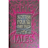 Scottish Folk & Fairy Tales: Epic Tales - Hardcover