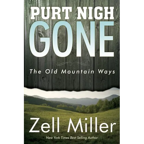 Purt Nigh Gone: The Old Mountain Ways - Paperback