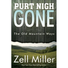 Purt Nigh Gone: The Old Mountain Ways - Paperback
