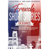 French Short Stories for Beginners: Have Fun with Easy French Stories! A Shortcut to Learn French step-by-step and to Improve Your Vocabulary and Skil - Paperback