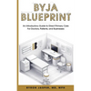 Byja Blueprint: An Introductory Guide to Direct Primary Care for Doctors, Patients, and Businesses - Paperback