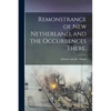 Remonstrance of New Netherland, and the Occurrences There. - Paperback