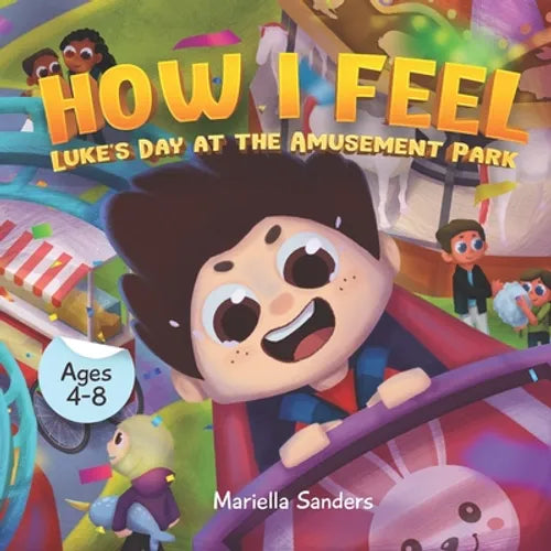 How I Feel: Fear at the Amusement Park Ages 4-8: An Emotion Book for Kids on How to Recognise and Express Feelings, Self-Regulate - Paperback