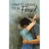 What It Means To Be Found: What It Means: Book 3 - Paperback