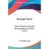 Barnegat Yarns: Tales Of Jersey's Popular Barnegat Bay And Shore (1911) - Paperback