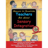 Answers to Questions Teachers Ask about Sensory Integration: Forms, Checklists, and Practical Tools for Teachers and Parents - Paperback