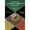 Innovation and Competition in Zimbabwean Pentecostalism: Megachurches and the Marketization of Religion - Paperback