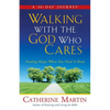 Walking With The God Who Cares: Finding Hope When You Need It Most - Paperback