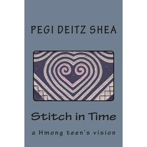 Stitch in Time: A Hmong Teen's Vision - Paperback
