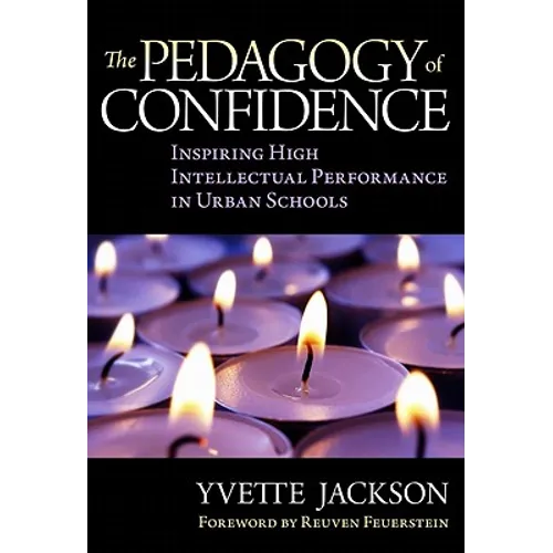 The Pedagogy of Confidence: Inspiring High Intellectual Performance in Urban Schools - Paperback