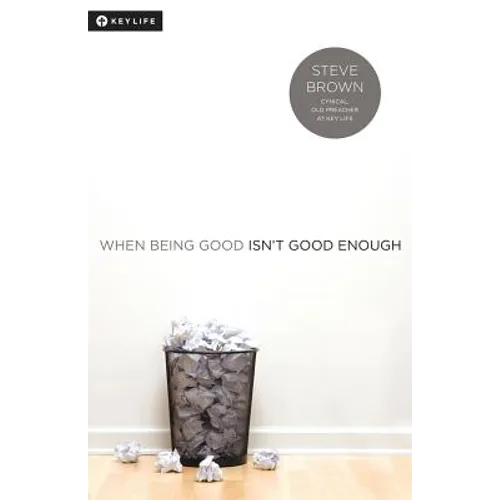 When Being Good Isn't Good Enough - Paperback