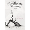 Believing is Seeing: A Story of Loss, Faith, and Hope - Paperback