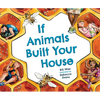 If Animals Built Your House - Paperback