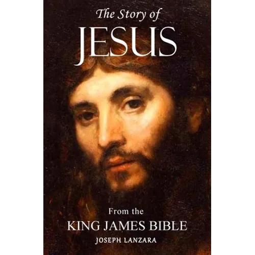 The Story of Jesus: From the King James Bible - Paperback