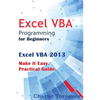 Excel VBA Programming for Beginners: Excel VBA 2013. Make it Easy. Practical Guide - Paperback