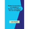 Medical Jurisprudence as it Relates to Insanity, According to the Law of England - Paperback