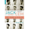 Jack and Lem: John F. Kennedy and Lem Billings: The Untold Story of an Extraordinary Friendship - Paperback