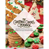 The Christmas Cookie Cookbook: Over 150 Easy and Delicious, All time Favorite Christmas Cookie Recipes From Around the World - Paperback