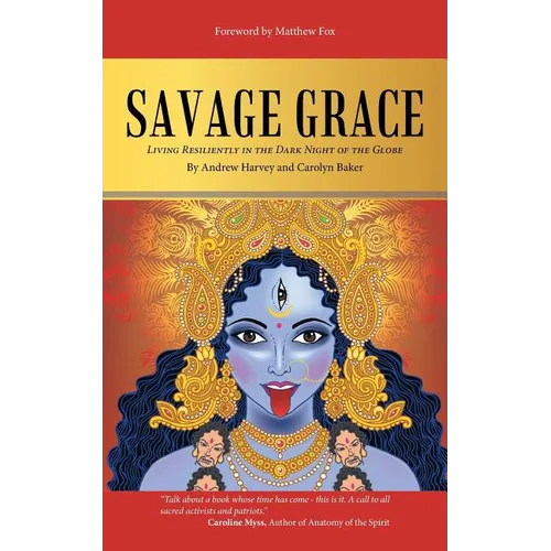 Savage Grace: Living Resiliently in the Dark Night of the Globe - Paperback