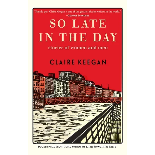 So Late in the Day: Stories of Women and Men - Hardcover