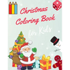 Christmas Coloring Book for Kids: coloring book for boys, girls, and kids of 3 to 8 years old - Paperback