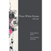 Three White Horses: Still Lifes - Paperback