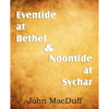 Eventide at Bethel & Noontide at Sychar - Paperback