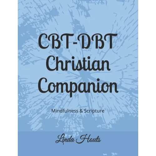 CBT-DBT Christian Companion: Mindfulness & Scripture - Paperback