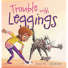 Trouble with Leggings: A Kid's Story Picture Book About a Girl and Her Farm Animals - Hardcover