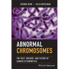 Abnormal Chromosomes: The Past, Present, and Future of Cancer Cytogenetics - Hardcover