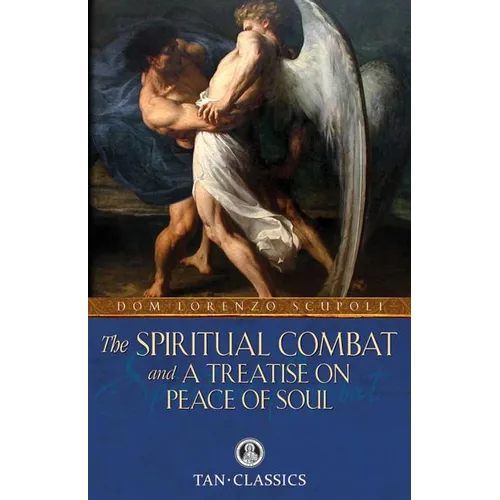 The Spiritual Combat: And a Treatise on Peace of Soul - Paperback