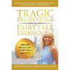 Tragic Beginnings to Fairytale Endings: Dreams Really Do Come True - Paperback